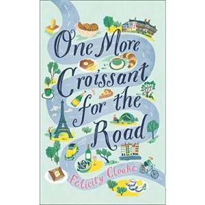 One More Croissant for the Road: Felicity Cloake