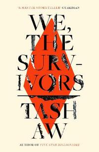 We, The Survivors: Tash Aw