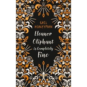 Eleanor Oliphant is Completely Fine: Debut Sunday Times Bestseller and Costa First Novel Book Award winner 2017