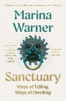 Sanctuary: A Gripping Cultural History of Ancient Rituals and Modern Migration Politics