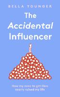 The Accidental Influencer