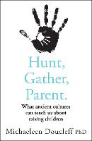 Hunt, Gather, Parent