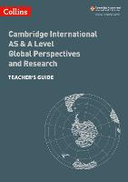 Cambridge International AS & A Level Global Perspectives and Research Teacher’s Guide