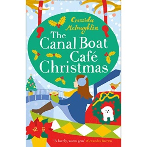 The Canal Boat Café Christmas: the most uplifting Christmas book from the bestselling author of the Cornish Cream Tea series