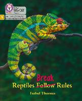 Reptiles Break Rules