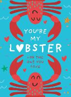 You’re My Lobster