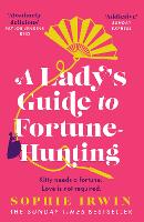 A Lady’s Guide to Fortune-Hunting