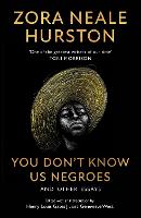 You Don’t Know Us Negroes and Other Essays
