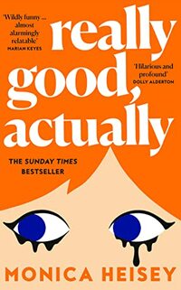 Really Good, Actually: One of the most hotly anticipated and addictive new debut novels of 2023