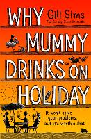 Why Mummy Drinks on Holiday