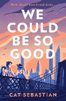 We Could Be So Good