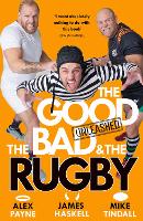The Good, The Bad & The Rugby – Unleashed