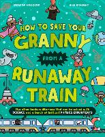 How To Save Your Granny From a Runaway Train
