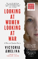 Looking at Women, Looking at War