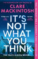 It’s Not What You Think: Escape with the gripping new psychological thriller from the Sunday Times bestseller