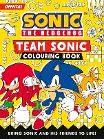 Sonic the Hedgehog Team Sonic Colouring Book: New official creative colouring book for fans of the Sonic games, films and TV shows!