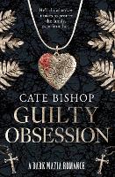 Guilty Obsession: Your next spicy dark Mafia romance obsession!: Book 3 (Guilty as Sin)