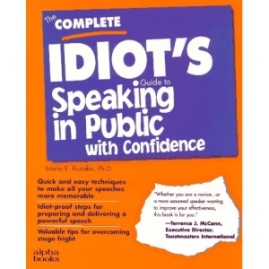 C I G: To Speaking In Public: Complete Idiot's Guide