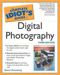 Complete Idiot's Guide to Digital Photography (The complete idiot's guide)