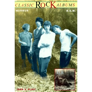 "Murmur": R.E.M. (Classic Rock Albums)