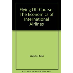 FLYING OFF COURSE 第五版 RIGAS DOGANIS Flying Off Course: Airline