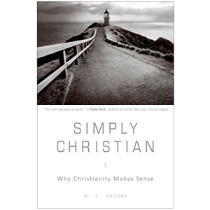 Simply Christian: Why Christianity Makes Sense