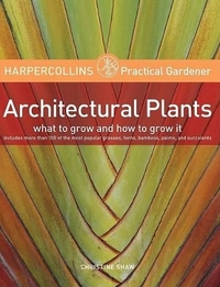 Harpercollins Practical Gardener: Architectural Plants