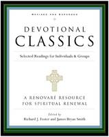 Devotional Classics: Selected Readings For Individuals And Groups