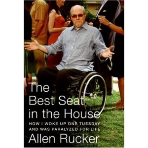 The Best Seat in the House: How I Woke Up One Tuesday and Was Paralyzed for Life
