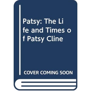 Patsy: Life and Times of Patsy Cline