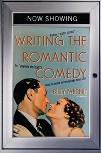 Writing The Romantic Comedy: From Cute Meet to Joyous Defeat-How to Write Screenplays That Sell
