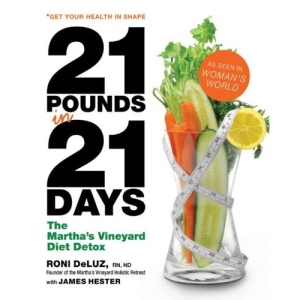 21 Pounds in 21 Days: Martha's Vineyard Diet Detox: The Martha's Vineyard Diet Detox
