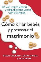 Como Criar Bebes Y Preservar El Matrimonio