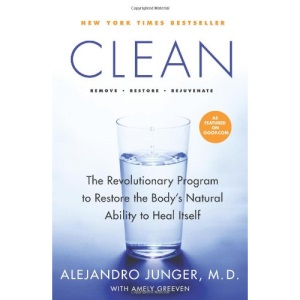 Clean: The Revolutionary Program to Restore the Body's Natural Ability to Heal Itself