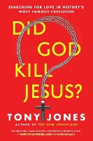Did God Kill Jesus?: Searching For Love In History's Most Famous Execution
