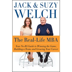 The Real-Life MBA: Your No-Bs Guide to Winning the Game, Building a Team, and Growing Your Career