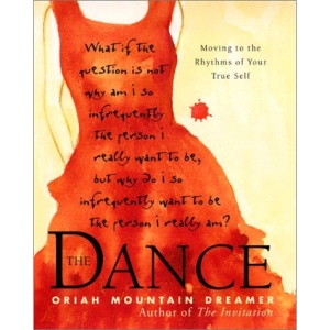 The Dance: Moving to the Rhythms of Your True Self