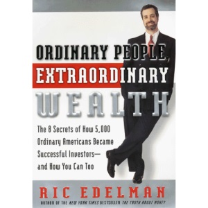 Ordinary People, Extraordinary Wealth: The 8 Secrets of How 5000 Ordinary Americans Became Successful Investors-And How You Can Too