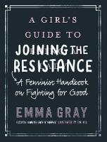A Girl's Guide to Joining the Resistance