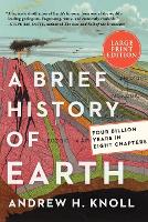 A Brief History of Earth: Four Billion Years in Eight Chapters [Large Print]