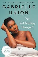 You Got Anything Stronger? [Large Print]
