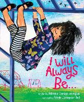 I Will Always Be…