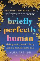 Briefly Perfectly Human