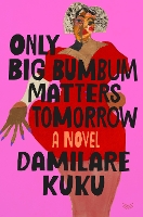Only Big Bumbum Matters Tomorrow