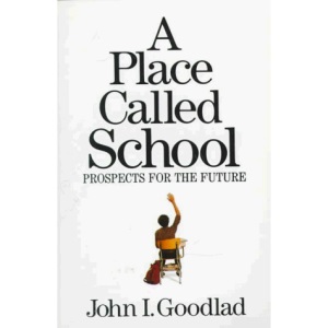 A Place Called School: Promise for the Future: Prospects for the Future (Study of Schooling in the United States)