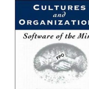 Cultures and Organizations: Software of the Mind - Intercultural Cooperation and Its Importance for Survival