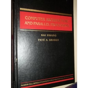 Computer Architecture and Parallel Processing (McGraw-Hill series in computer organisation and architecture)