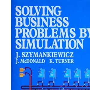 Solving Business Problems by Simulation