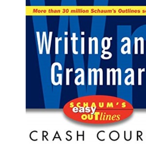 Schaum's Easy Outline of Writing and Grammar (Schaum's Easy Outlines)