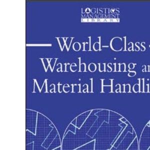 World-Class Warehousing and Material Handling (Logistics Management Library)